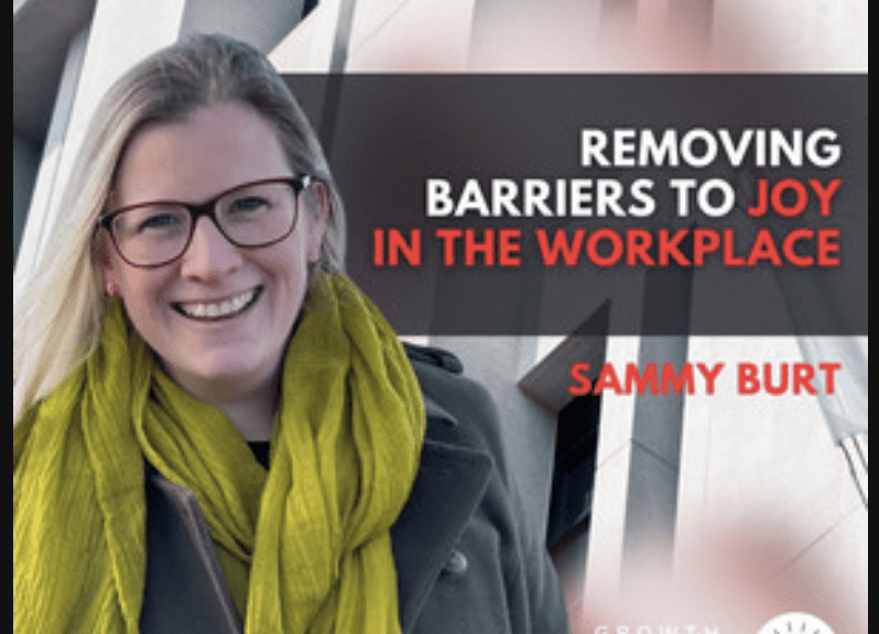 PODCAST: Sammy Burt on The Barriers to Joy in the Workplace