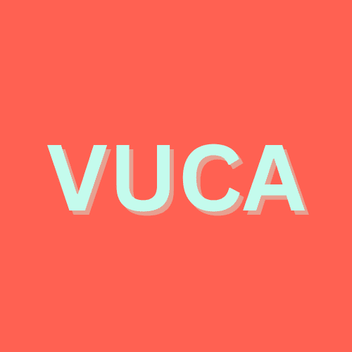 What is VUCA?